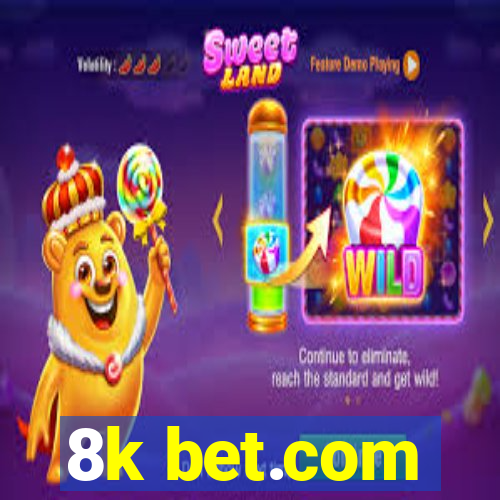8k bet.com